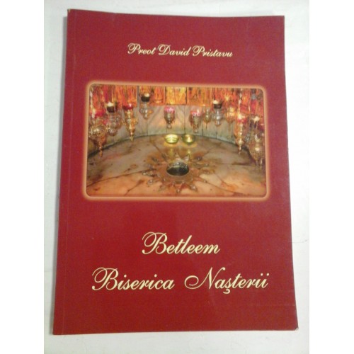 BETLEEM BISERICA NASTERII - Preot David Pristavu BETLEEM BISERICA NASTERII - Preot David Pristavu